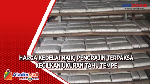 Harga Kedelai Naik Pengrajin Terpaksa Kecilkan Ukuran Tahu Tempe