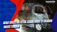 Akibat Korsleting Listrik, Sebuah Angkot di Sukabumi Hangus Terbakar