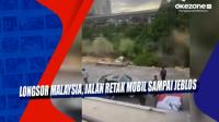 Longsor Malaysia, Jalan Retak Mobil Sampai Jeblos