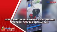Aksi Maling Sepeda Motor Siang Bolong Terekam CCTV di Pademangan