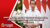 Minta Mafia Minyak Goreng Diberantas, Jokowi: Saya Tidak Mau Ada yang Bermain-main!