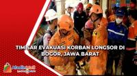 Tim SAR Evakuasi Korban Longsor di Bogor, Jawa Barat