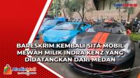 Bareskrim Kembali Sita Mobil Mewah Milik Indra Kenz yang Didatangkan dari Medan
