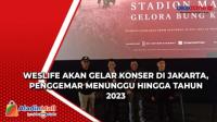 Weslife Akan Gelar Konser di Jakarta, Penggemar Menunggu Hingga Tahun 2023
