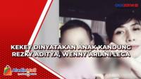 Kekey Dinyatakan Anak Kandung Rezky Aditya, Wenny Ariani Lega