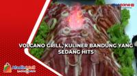 Volcano Grill, Kuliner Bandung yang Sedang Hits