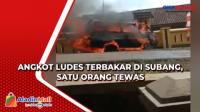 Angkot Ludes Terbakar di Subang, Satu Orang Tewas