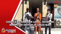 Diduga Kehabisan Uang, Seorang WNA Curi Motor di Ubud Bali