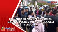 Keluarga Korban Pembunuhan Datangi Polres Kolaka, Sulawesi Tenggara