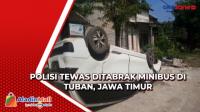 Polisi Tewas Ditabrak Minibus di Tuban, Jawa Timur
