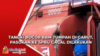 Tangki Bocor BBM Tumpah di Garut, Pasokan ke SPBU Gagal Dilakukan