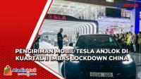 Pengiriman Mobil Tesla Anjlok di Kuartal II Imbas Lockdown China