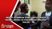 Nekat Edarkan Sabu untuk Biaya Nikah, Sejoli di Padang Ditangkap Polisi