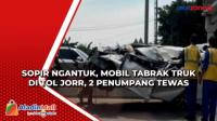 Sopir Ngantuk, Mobil Tabrak Truk di Tol JORR, 2 Penumpang Tewas