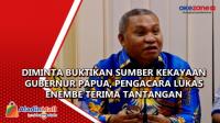 Diminta Buktikan Sumber Kekayaan Gubernur Papua, Pengacara Lukas Enembe Terima Tantangan