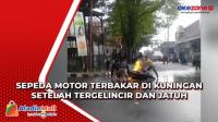 Sepeda Motor Terbakar di Kuningan Setelah Tergelincir dan Jatuh