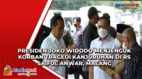 Presiden Joko Widodo Menjenguk Korban Tragedi Kanjuruhan di RS Saiful Anwar, Malang