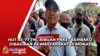 HUT ke-77 TNI, Ribuan Paket Sembako Dibagikan ke Masyarakat di Monas