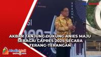 Akbar Tanjung Dukung Anies Maju sebagai Capres 2024 secara Terang-terangan