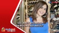 Melaney Ricardo Ingin Pensiun Jadi Artis, Siapkan Bisnis Baru