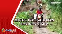 Motor Trail Salurkan Bantuan Gempa Cianjur di Daerah Terisolir