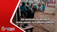 Hujan Deras Jebol Drainase Akibatkan Banjir, Jalan Raya Sukalarang-Sukabumi Lumpuh Total