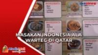 Exclusive dari Qatar:  Mencicipi Masakan Indonesia ala Warteg Selama Piala Dunia 2022