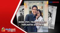 Nong Poy, Transgender Tercantik di Dunia Dilamar Crazy Rich Thailand