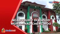 Menunggu Berbuka Puasa di Masjid Muhammad Cheng Hoo