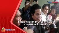 Diutus Presiden Jokowi Bertemu FIFA, Erick Thohir: Konsekuensi Harus Kita Antisipasi