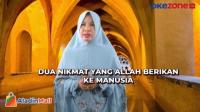 TAUSIYAH: Dua Nikmat yang Allah Berikan ke Manusia