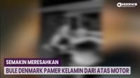 Semakin Meresahkan, Giliran Bule Denmark di Bali Viral Pamer Kelamin dari Atas Motor