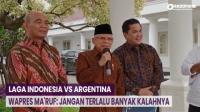Laga Indonesia vs Argentina, Wapres Maruf: Jangan Terlalu Banyak Kalahnya
