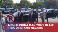 Menlu China Wang Yi hingga Tony Blair Tiba di Istana Negara, Mau Bahas Apa?
