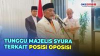 PKS Tunggu Putusan Majelis Syura Terkait Posisi Oposisi, Ahmad Syaikhu: Sikap Kritis Tetap Kita Jaga