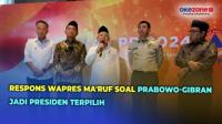 Prabowo-Gibran Resmi Jadi Presiden RI Terpilih 2024-2029, Wapres Ma'ruf: Saya Apresiasi