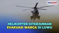 Helikopter TNI/Polri Diterjunkan Evakuasi Warga yang Terjebak Tanah Longsor di Luwu