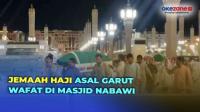Jemaah Haji Asal Garut Wafat di Masjid Nabawi, Ibadah Hajinya akan Dibadalkan