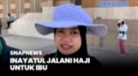 Haji Penuh Makna: Inayatul Gantikan Ibu yang Telah Tiada