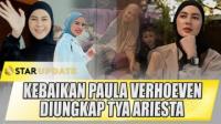 Tya Ariestya Bongkar Kebaikan Paula Verhoeven yang Selama Ini Tak Terungkap