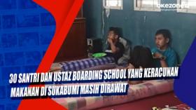 30 Santri dan Ustaz Boarding School yang Keracunan Makanan di Sukabumi Masih Dirawat 