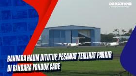 Bandara Halim Ditutup, Pesawat Terlihat Parkir di Bandara Pondok Cabe 