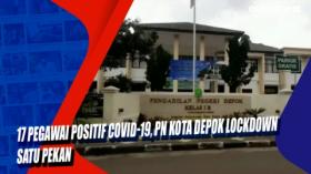17 Pegawai Positif Covid-19, PN Kota Depok Lockdown Satu Pekan