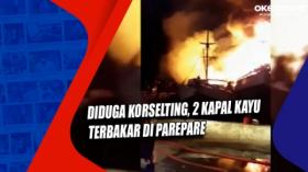 Diduga Korselting, 2 Kapal Kayu Terbakar di Parepare