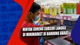 Minyak Goreng Subsidi Langka di Minimarket di Bandung Barat