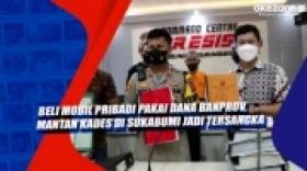 Beli Mobil Pribadi Pakai Dana Banprov, Mantan Kades di Sukabumi jadi Tersangka