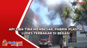 Api Tiba-tiba Membesar, Pabrik Plastik Ludes Terbakar di Bekasi