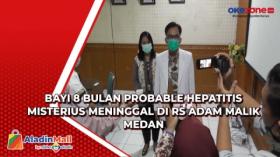 Bayi 8 Bulan Probable Hepatitis Misterius Meninggal di RS Adam Malik Medan