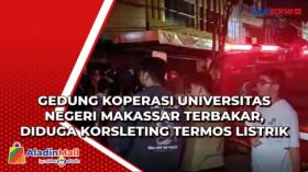 Gedung Koperasi Universitas Negeri Makassar Terbakar, Diduga Korsleting Termos Listrik