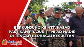 Berkunjung ke NTT, Kasad Pastikan Prajurit TNI AD Hadir di Tengah Berbagai Kesulitan Rakyat